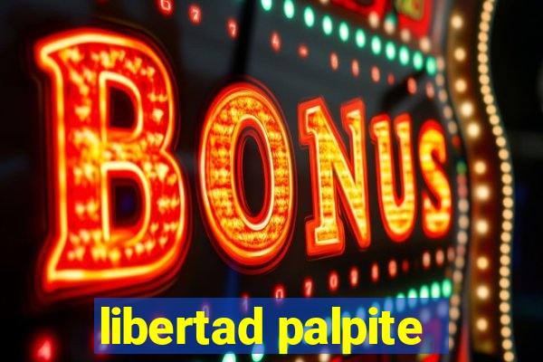 libertad palpite